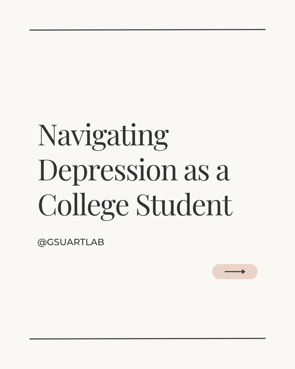 GSUARTLab's tweet image. Navigating Depression as a college student can be daunting and difficult. Read here for more information! #MentalHealthMatters #Depression #CollegeStudent