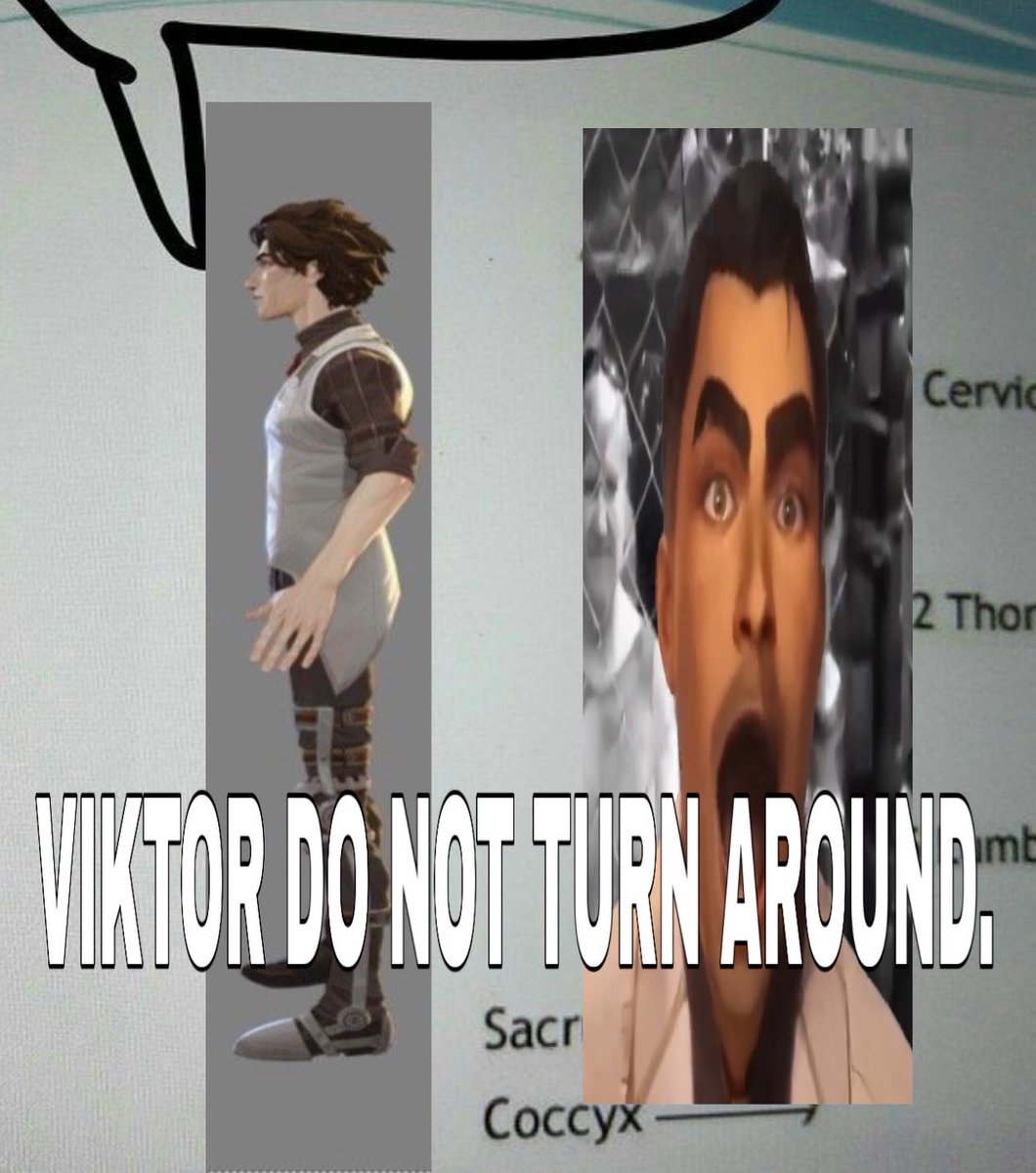 VIKTOR DO NOT TURN AROUND.