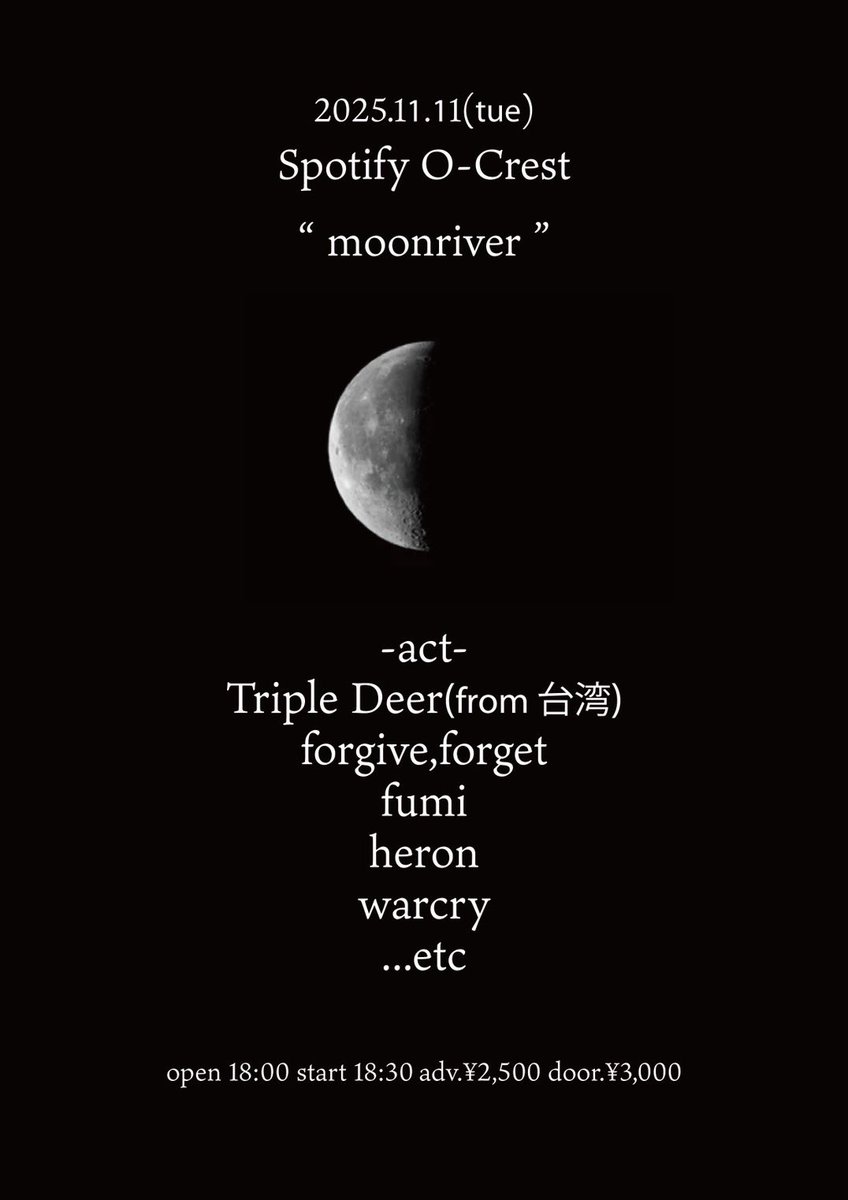 解禁！

11/11 渋谷Spotify O-Crest
"moonriver"

w/
Triple Deer(from 台湾)
fumi
heron
warcry

and more...

open 18:00 start 18:30
adv.¥2,500 door.¥3,000

TIGET
tiget.net/events/433548
