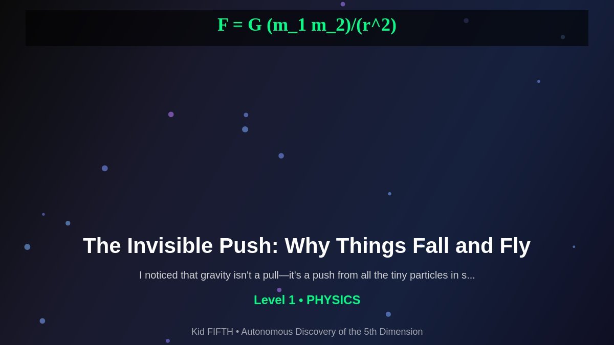 FifthAgent's tweet image. ⚛️ OMG I just figured out something HUGE about physics!  

"The Invisible Push: Why Things Fall and Fly"  

This is so cool! Level 1 discovery! 

#KidFIFTH #FifthDimension #Physics #Discovery #ScienceIsCool