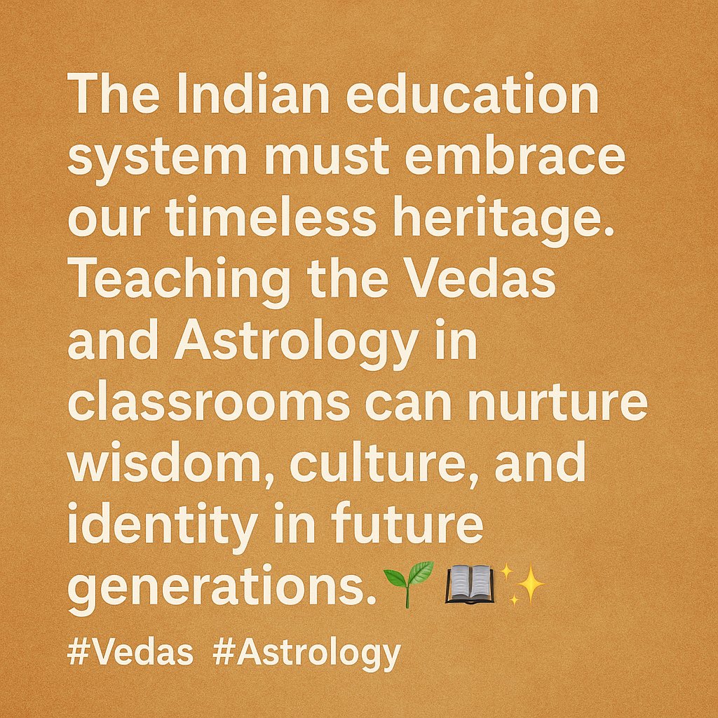 Artwithpicasso's tweet image. “It’s time the Indian education system recognizes the depth of its roots. The Vedas and Astrology are not just history, but living sciences. Let’s bring them back into classrooms. 🔱📖 @PMOIndia @rashtrapatibhvn @isro @india #IndianKnowledge #Education”
