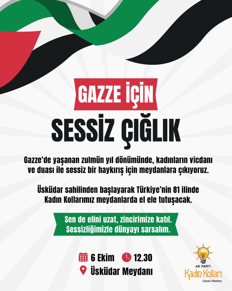 📍 Üsküdar Meydanı
🗓 6 Ekim | ⏰ 12.30

Gazze’de yaşanan zulmün yıl dönümünde kadınların vicdanı, duası ve sessiz çığlığıyla meydanlara çıkıyoruz.

Sessizliğimizle dünyayı sarsmak, mazlumların yanında olduğumuzu haykırmak için el ele zincirimizde buluşalım.