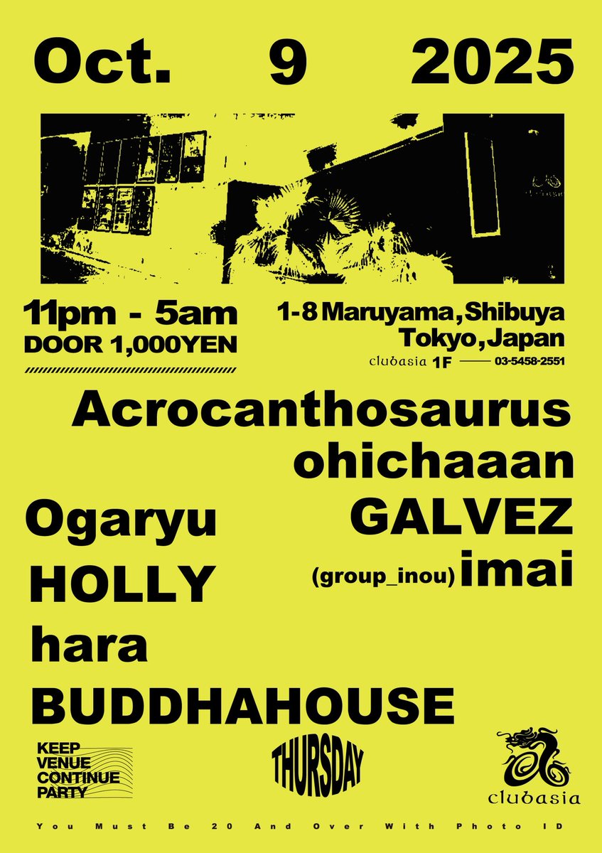毎月DJしてる第二木曜asiaが今月で3周年🎊
日頃から遊びに来てくれるプレイヤーの皆様を招いて周年大感謝祭SP🐉

10月9日(木) | 23:00
clubasia "THURSDAY"
DOOR ¥1,000-

✸ LINEUP
imai (group_inou)
Acrocanthosaurus
ohichaaan
GALVEZ
Ogaryu
HOLLY
hara
BUDDHAHOUSE