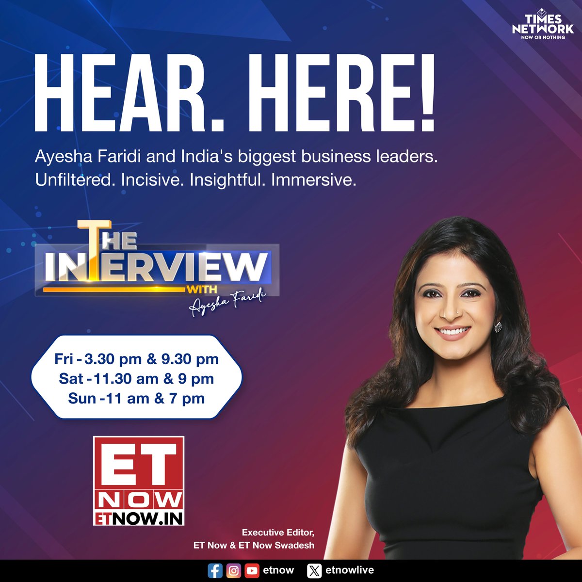 ETNOWlive's tweet image. HEAR. HERE! Unfiltered. Incisive. Insightful. Immersive.

Join @AyeshaFaridi1 as she engages India’s biggest business leaders in #TheInterview — where conversations shape markets &amp;amp; ideas.

📺 Fri 3:30 PM &amp;amp; 9:30 PM | Sat 11:30 AM &amp;amp; 9 PM | Sun 11 AM &amp;amp; 7 PM on @ETNOWlive 

#ETNow