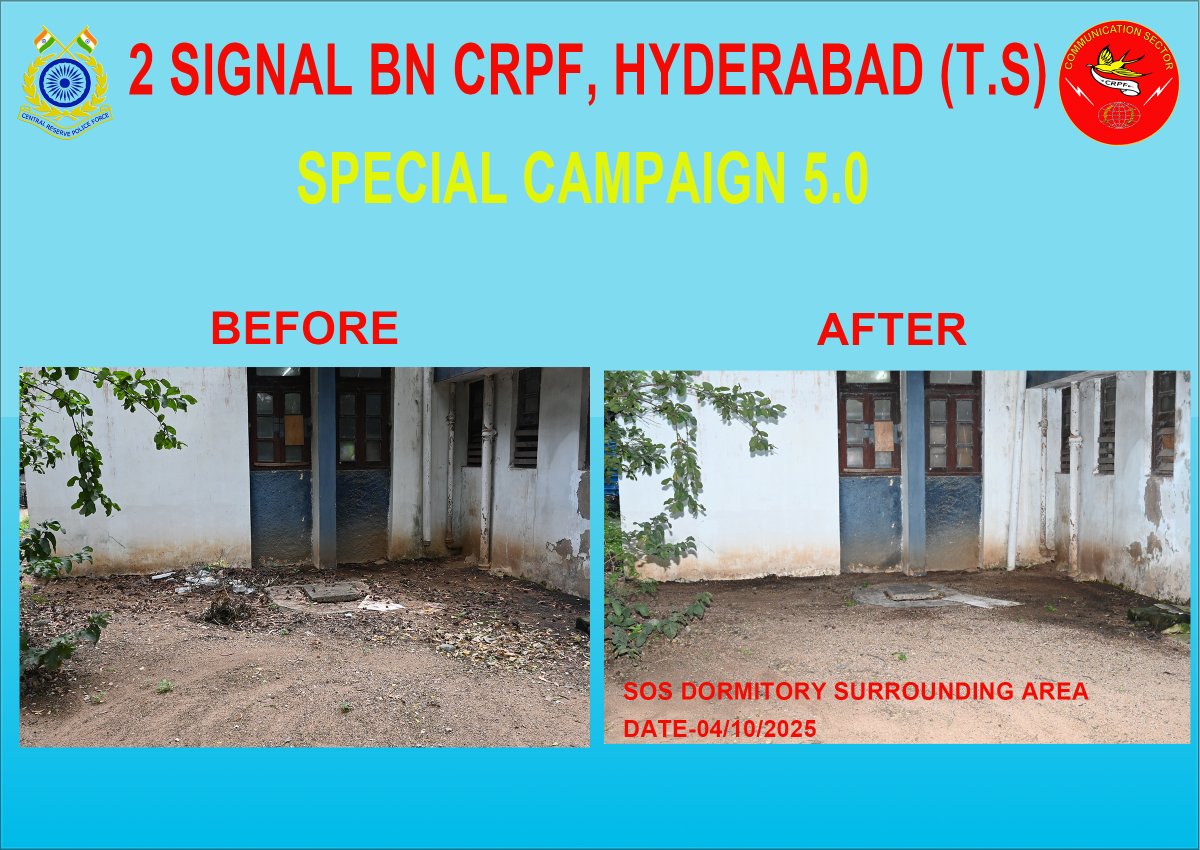 "Special Campaign 5.0 "- During the implementation phase ,  SOs Dormitory surrounding area are have been cleaned on 04/10/2025" by 2 Signal Bn CRPF, Hyderabad.
