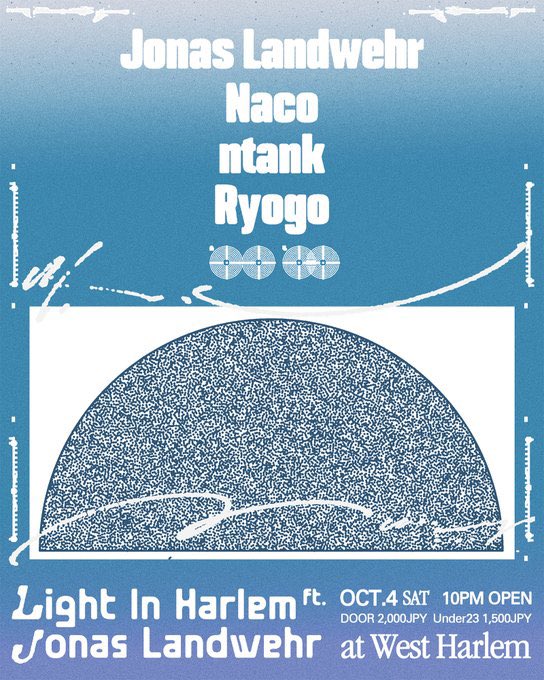 Tonight♪

SAT 4 OCT.
【Light In Harlem ft.Jonas Landwehr】
UK Garage,Leftfield,Techno and more good music

10PM OPEN
DOOR 2,000JPY
Under23 1,500JPY
(+1D for all entrance fees)

DJ:
Jonas Landwehr
Naco
ntank
Ryogo