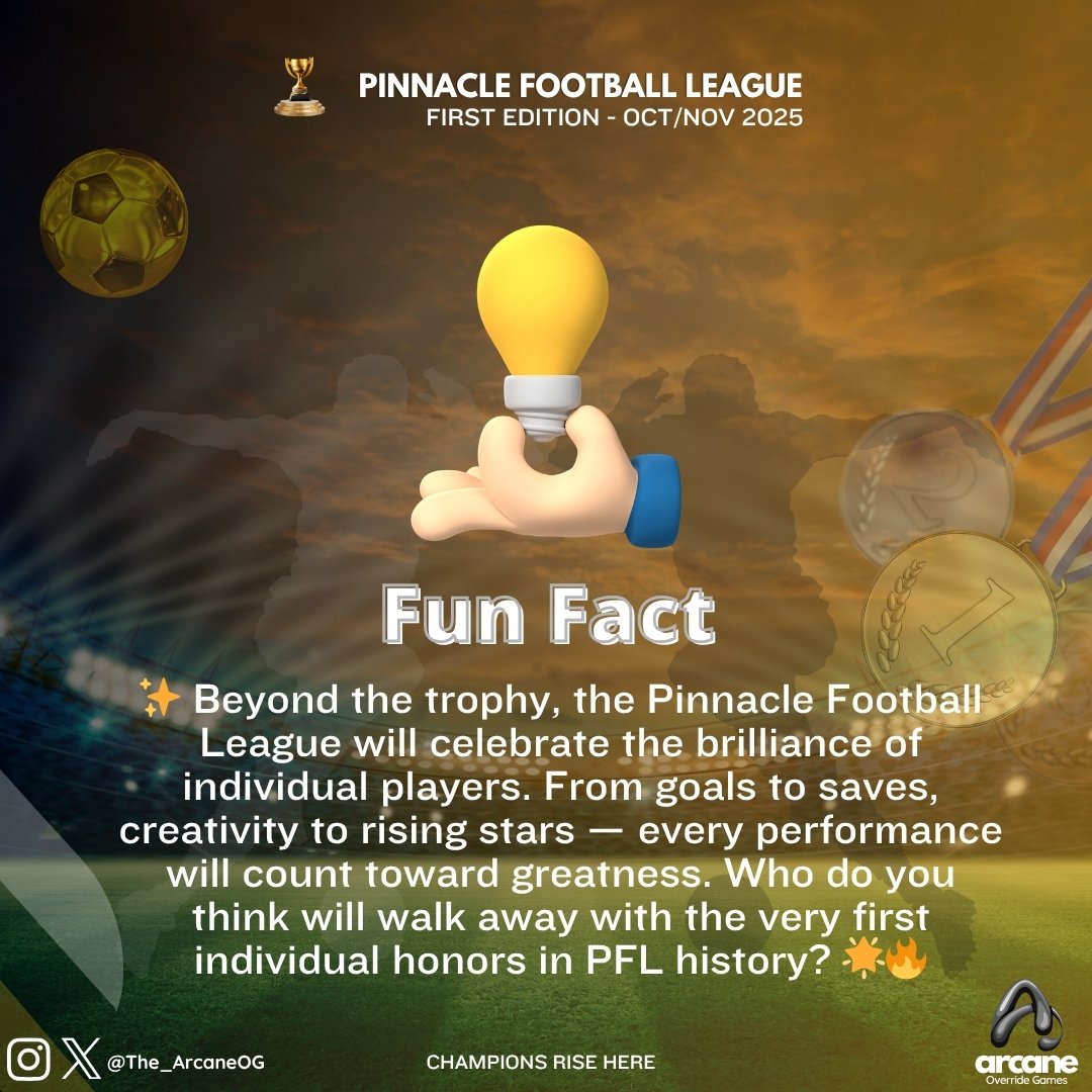 The_ArcaneOG's tweet image. 💡 Fun Fact – Pinnacle Football League 2025

✨ Beyond the trophy, the Pinnacle Football League will also shine a spotlight on individual brilliance. From stunning goals to heroic saves, creativity to rising stars — every single performance could carve a name into history.

#PFL