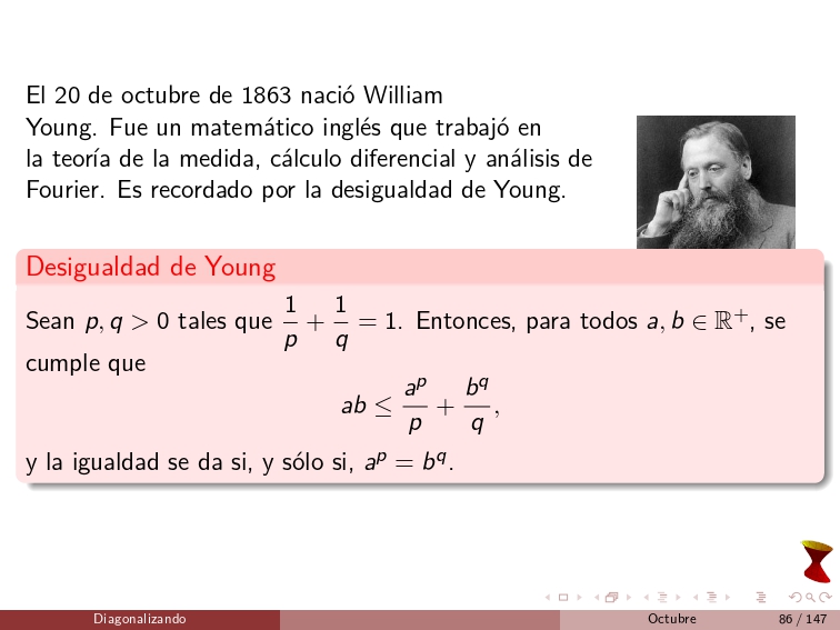 diagonalizando's tweet image. On October 20, 1863, William Young was born. He was an English mathematician who worked on measure theory, differential calculus, and Fourier analysis. He is remembered for Young&apos;s inequality.
#MathematicalAnalysis
