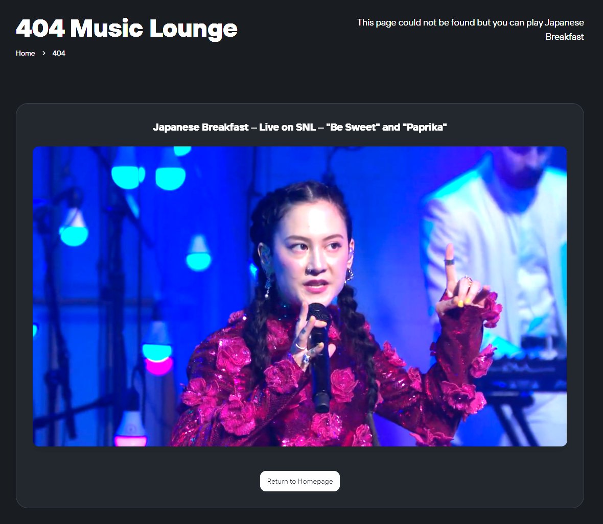 cljwebdev's tweet image. Portfolio:
The 404 page will be a 404 Music Lounge with Japanese Breakfast performing “Be Sweet” and “Paprika” (from SNL)