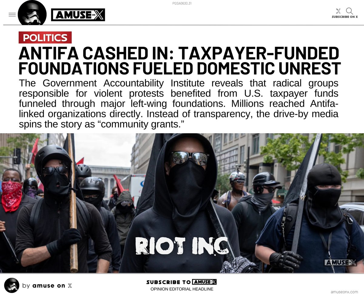 amuse's tweet photo. ANTIFA: The Government Accountability Institute reveals that radical groups responsible for violent protests benefited from U.S. taxpayer funds funneled through major left-wing foundations. Millions reached Antifa-linked organizations directly. Instead of transparency, the drive-by media spins the story as “community grants.”