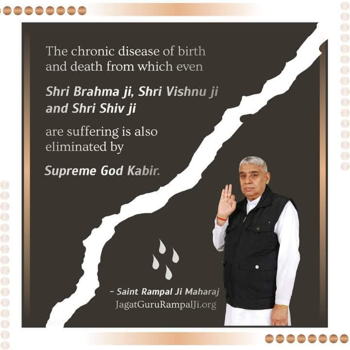 nirajandata's tweet image. #GodNightSaturday
The chronic disease of
birth and death from which even Shri Brahma ji, Shri Vishnu ji and Shri Shiv ji are suffering is also eliminated by
Supreme God Kabir.
Visit Sant Rampal Ji Maharaj YouTube Channel For More Information
#saturdaymorning