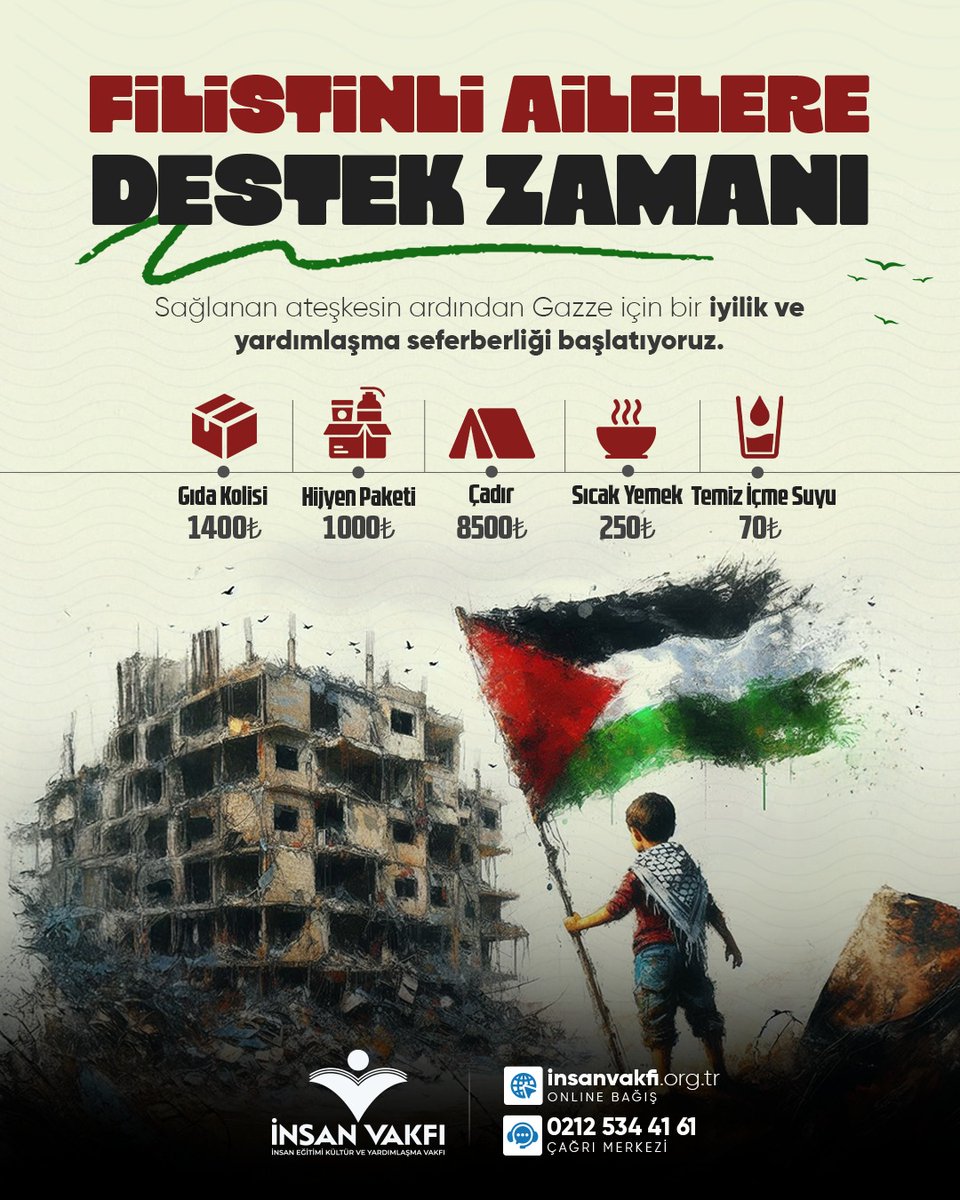 📍Gazze Acil Yardım

Bugün sağlanan ateşkesin ardından Gazze için bir iyilik ve yardımlaşma seferberliği başlatıyoruz
Dünya üzerinde hiçbir çocuğun açlıktan ağlamadığı, hiçbir kadının çaresizlik çığlıkları atmadığı bir dünya için çalışıyoruz 
📩 insanvakfi@insanvakfi.org.tr