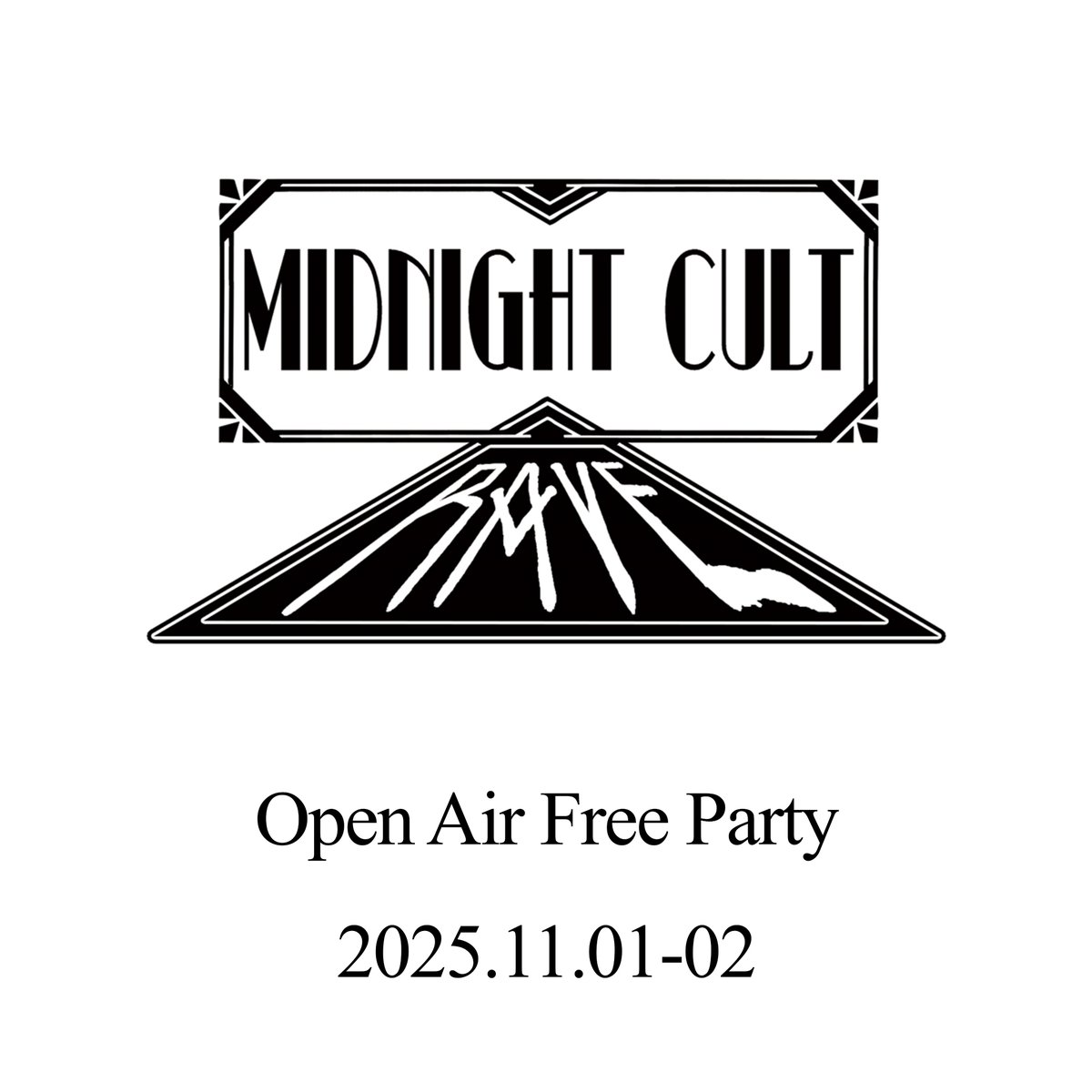2025.11.01-02

MIDNIGHT CULT RAVE 07
Open Air Free Party

registration is now open
参加登録開始

midnightcult.com/rave