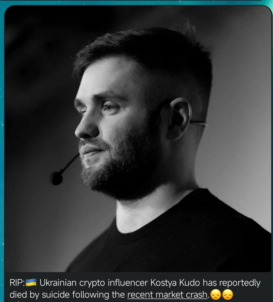 RIP:🇺🇦 Ukrainian crypto influencer Kostya Kudo has reportedly died by suicide following the recent market crash.😞😞
