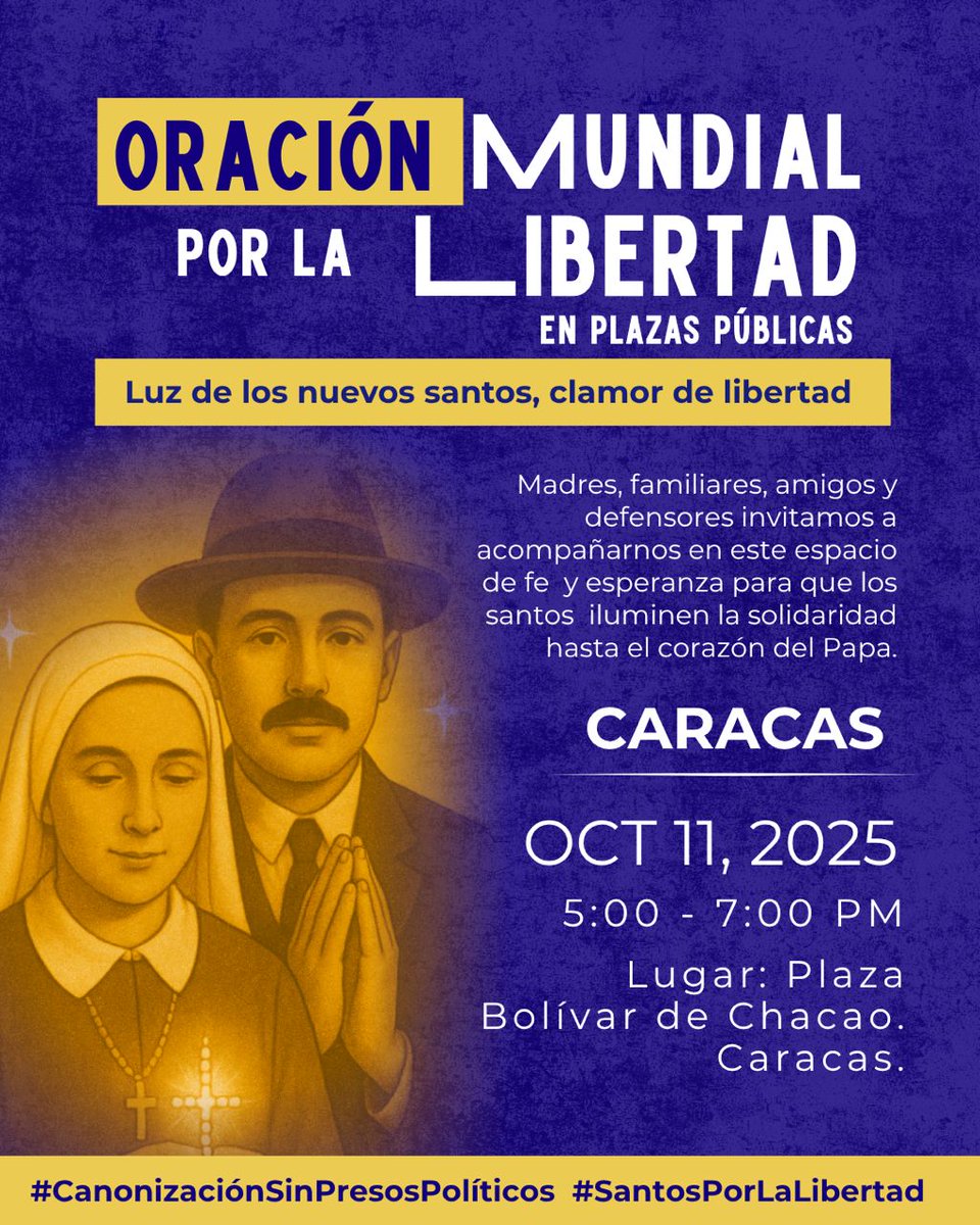 AndreinaBaduel's tweet photo. ORACIÓN EN CARACAS | Por la libertad de los presos políticos 🙏🏼

Madres, familiares, amigos, defensores, trabajadores y venezolanos de fe en general, invitamos a acompañarnos en la oración en Caracas por la libertad de todas las personas detenidas por motivos políticos en Venezuela, de esta jornada de Oración Mundial por La Libertad. 

📍Plaza Bolívar de Chacao. Caracas, Venezuela.
📅 Sábado 11 de Octubre
🕒 5:00 pm

En este tiempo de canonización de José Gregorio Hernández y Carmen Rendiles, elevamos nuestra fe para que la luz de los nuevos santos venezolanos ilumine el camino hacia la justicia, el reencuentro y la libertad.

Queremos que este clamor llegue al corazón del Santo Padre, Papa León XIV @Pontifex @Pontifex_es, y aliente una canonización celebrada en libertad, con puertas abiertas y abrazos restituidos. Que la solidaridad se encienda como una llama viva, guiada por el ejemplo de quienes dedicaron su vida al servicio, la paz y la compasión.

🙏 Te invitamos a acompañarnos con fe, esperanza y compromiso por los que hoy siguen tras barrotes injustos.

¡Luz de los nuevos santos, clamor de libertad!

#CanonizaciónSinPresosPolíticos #SantosPorLaLibertad #OraciónPorLaLibertad