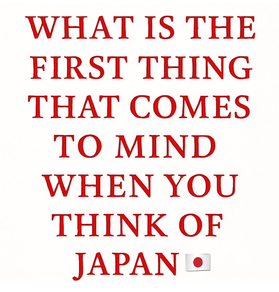 oelma__'s tweet image. What&apos;s the FIRST thing that comes to mind when you think of Japan