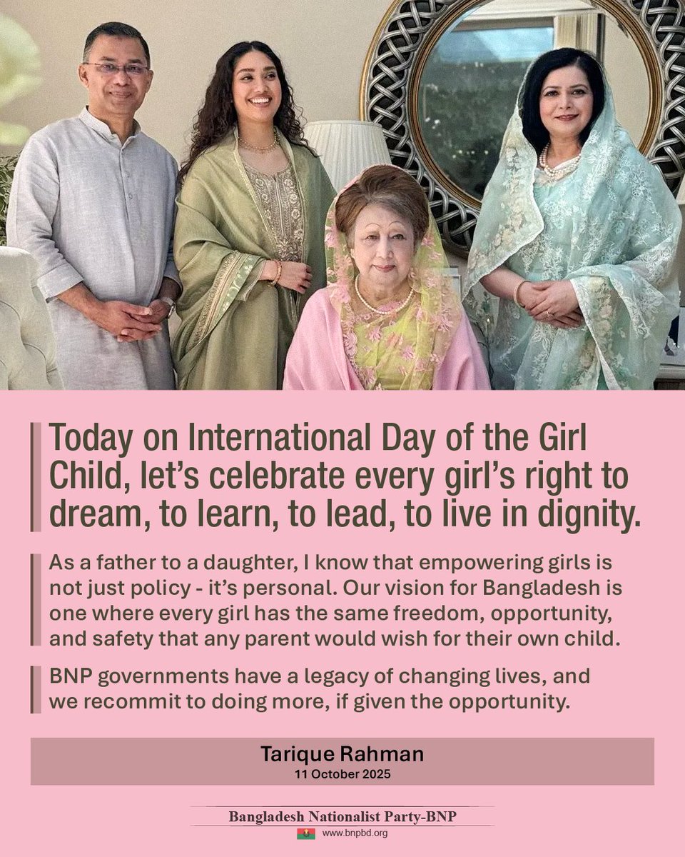 bdbnp78's tweet photo. Today on International Day of the Girl Child, let’s celebrate every girl’s right to dream, to learn, to lead, to live in dignity.
As a father to a daughter, I know that empowering girls is not just policy - it’s personal. Our vision for Bangladesh is one where every girl has the same freedom, opportunity, and safety that any parent would wish for their own child.
BNP governments have a legacy of changing lives, and we recommit to doing more, if given the opportunity. 

-Tarique Rahman
11 October 2025
#DayOfTheGirl #GirlEmpowerment #TariqueRahman #BNP #Bangladesh
