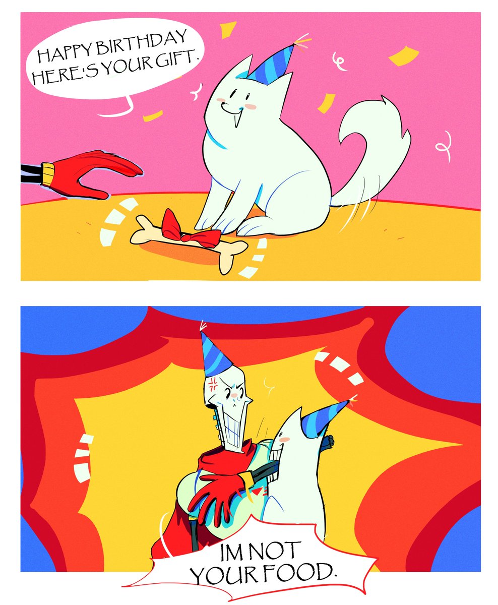 happy birthday toby!! and where's papyrus?