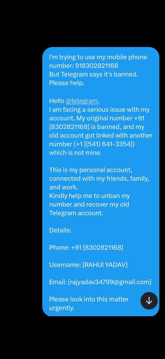 rahul_yadav_71's tweet image. My number +91 8302821168 got banned by mistake and was linked with another number (+1 541 641 3354) that’s not mine.

I’ve emailed recover@telegram.org many times but got no reply.
Please help me unban and recover my account.

Proof attached below

#TelegramHelp #TelegramSupport