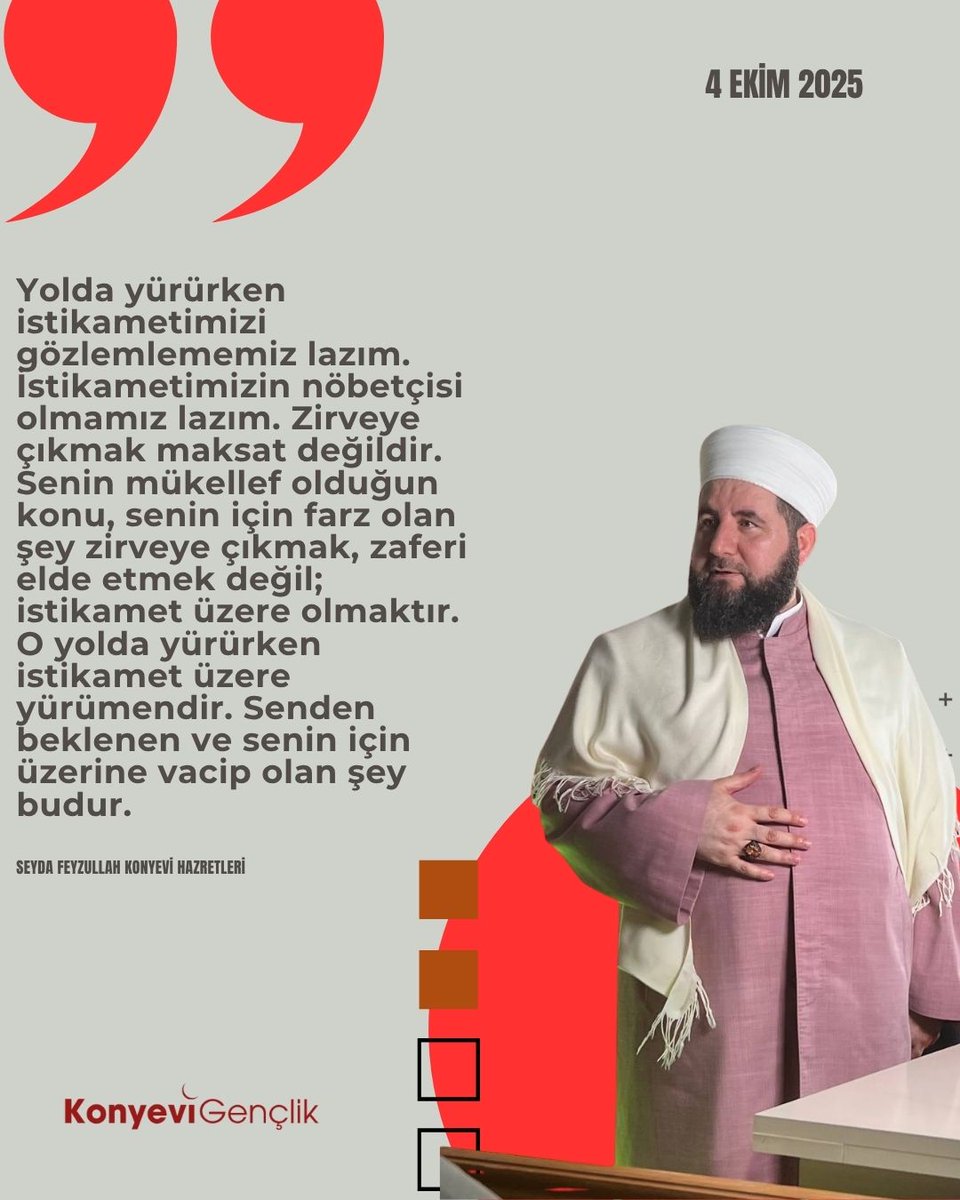 Yolda yürürken istikametimizi gözlemlememiz lazım. İstikametimizin nöbetçisi olmamız lazım. Zirveye çıkmak maksat değildir. Senin mükellef olduğun konu, senin için farz olan şey zirveye çıkmak, zaferi elde etmek değil; istikamet üzere olmaktır. O yolda yürürken istikamet üzere
