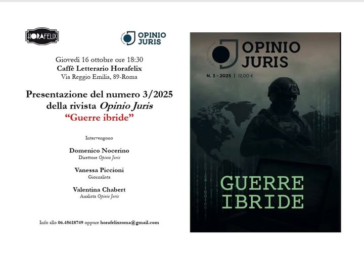 Giovedì 16 ottobre ore 18:30 <a href="/HorafelixAps/">Caffè Letterario Horafelix</a> #roma
Presentazione del numero 3/2025 di Opinio Juris - Law &amp; Politics Review dedicato alle GUERRE IBRIDE
🎙Intervengono
<a href="/DomNoc/">Domenico Nocerino</a>  direttore della rivista
Vanessa Piccioni giornalista
<a href="/valechabert/">Valentina Chabert</a> analista Opinio Juris

Vi aspettiamo!