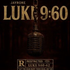 💿Luke 9:60 (Full EP) OUT NOW