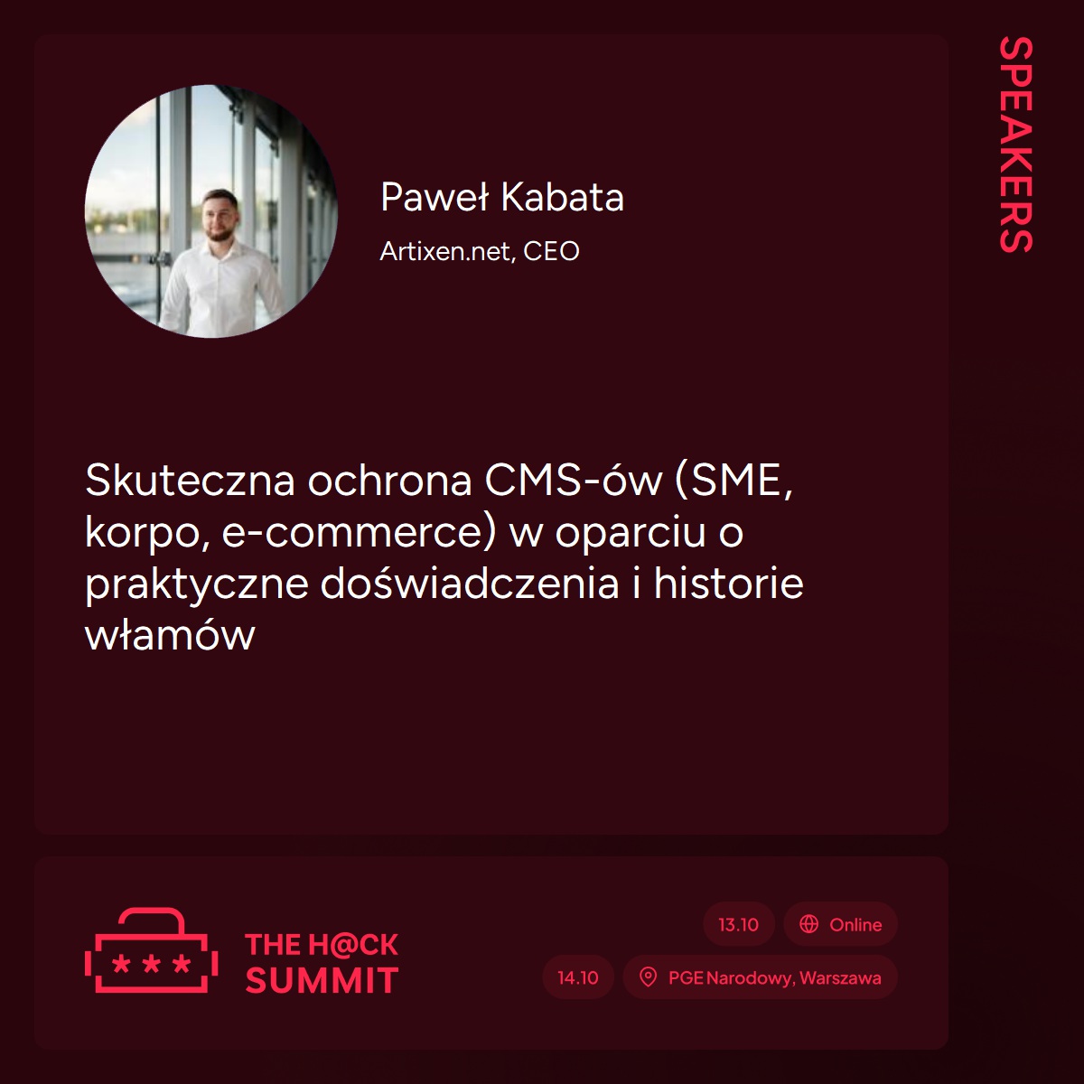 🎤 Widzimy się na #TheHackSummit!

📍 14.10, PGE Narodowy | 12:55–13:30

📌 Temat: Skuteczna ochrona CMS-ów na bazie realnych włamań

🔥 Oznaczenie: HOT – czyli spore zainteresowanie!

👨‍💻 Ścieżka: Blue Team / SOC