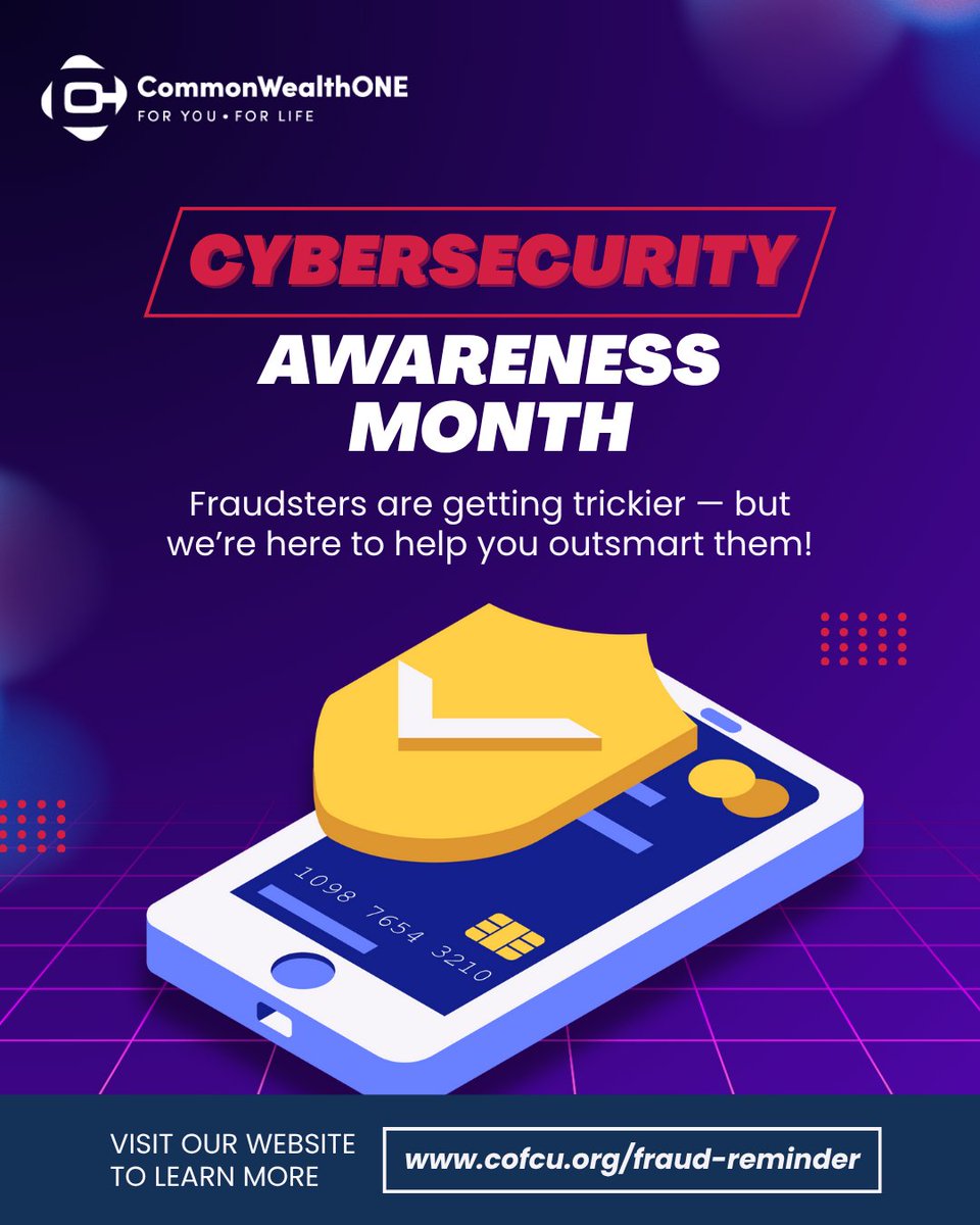 October is Cybersecurity Awareness Month! 🔒 CommonWealth One will never call, text, or email asking for you account numbers, passwords, card number, PIN, or CVC, or Social Security number. When in doubt, call (800) 424-3334 before sharing info.