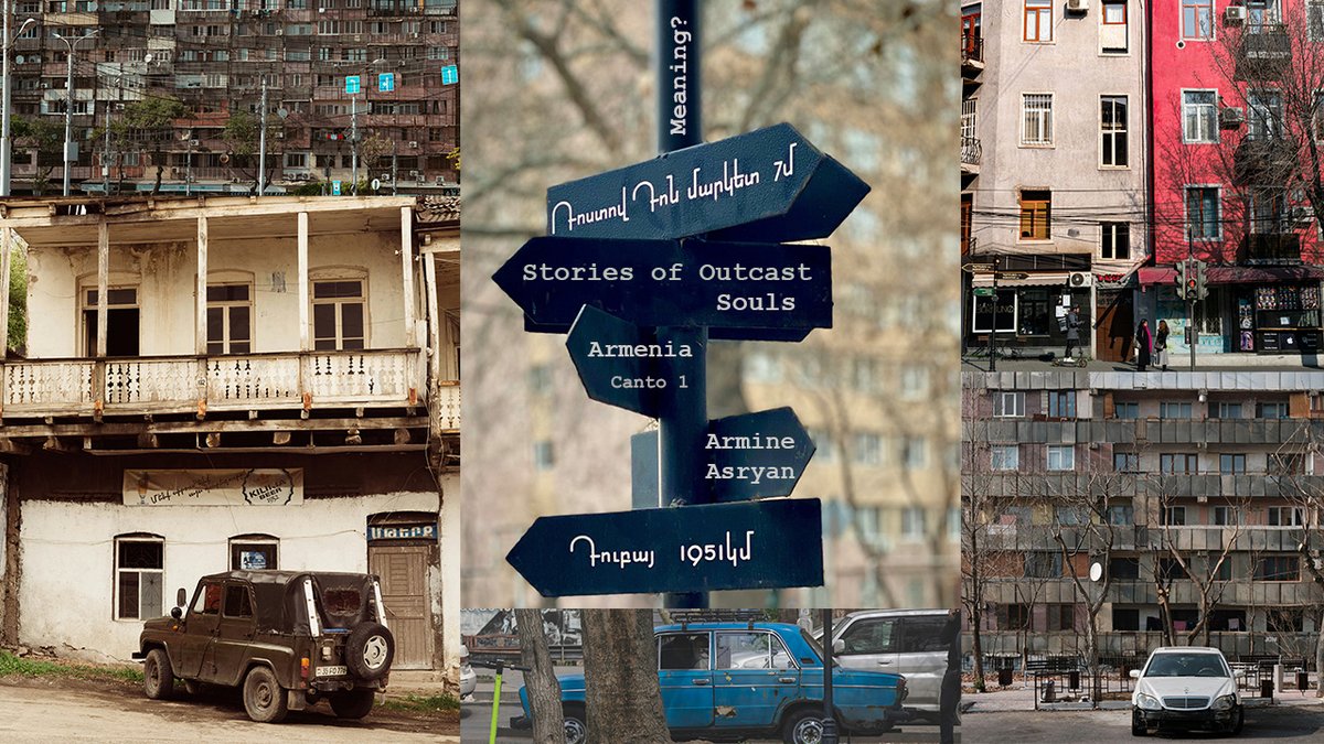 Meaning? - Uncertainty, Instability and Extremes Transadapted (Fiction)              

Armenia

Stories of Outcast Souls

Canto 1           

Armine Asryan

perypatetik.net