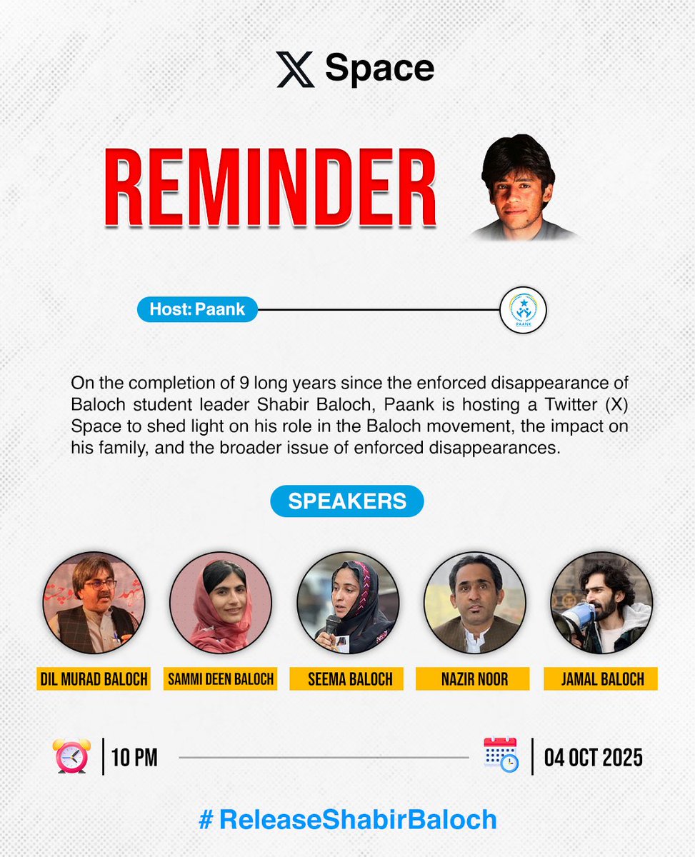 𝗔𝗻𝗻𝗼𝘂𝗻𝗰𝗲𝗺𝗲𝗻𝘁 ! 📢 

On the completion of 9 long years since the enforced disappearance of Baloch student leader Shabir Baloch,   𝗣𝗮𝗮𝗻𝗸 is hosting a Twitter (X) Space to shed light on his role in the Baloch movement, the impact on his family, and the broader issue
