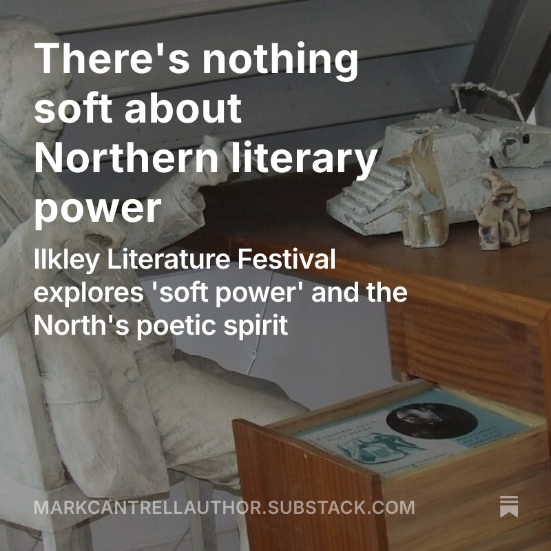 Ilkley Literary Festival marks 52 years of celebrating great literature with a focus on 'soft power' and the soul of Northern poetry. Read the story on my author newsletter...

markcantrellauthor.substack.com/p/theres-nothi…

#literature #books <a href="/ilkleylitfest/">Ilkley Literature Festival</a>