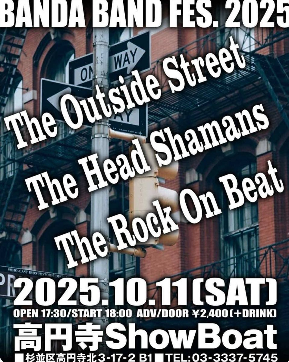 〈公演情報〉2025/10/11(土)

【公演名】
バンダバンド祭り♬　Vol. 4

【出演】
💥The Rock on Beat
💥The Head Shamans
💥The Outside Street

OPEN 17:30 / START 18:00
ticket🎫2,400円(ドリンク代別)
⚡️予約受付中⚡️