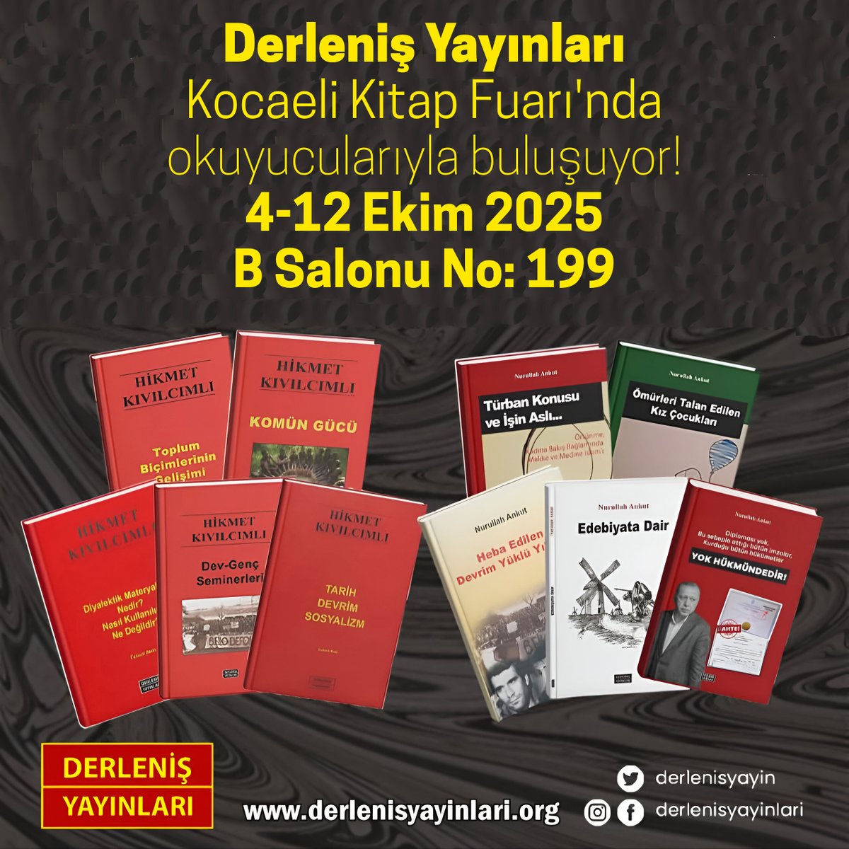 Derleniş Yayınları, Kocaeli Kitap Fuarı'nda yarın okuyucularıyla buluşuyor!  4-12 Ekim 2025 tarihleri arasında düzenlenecek olan fuarda Türkiye Devrimi'nin Önderi Hikmet Kıvılcımlı ve HKP Genel Başkanı Nurullah Efe'nin özgün eserleri yer alacak.
B Salonu
No:199