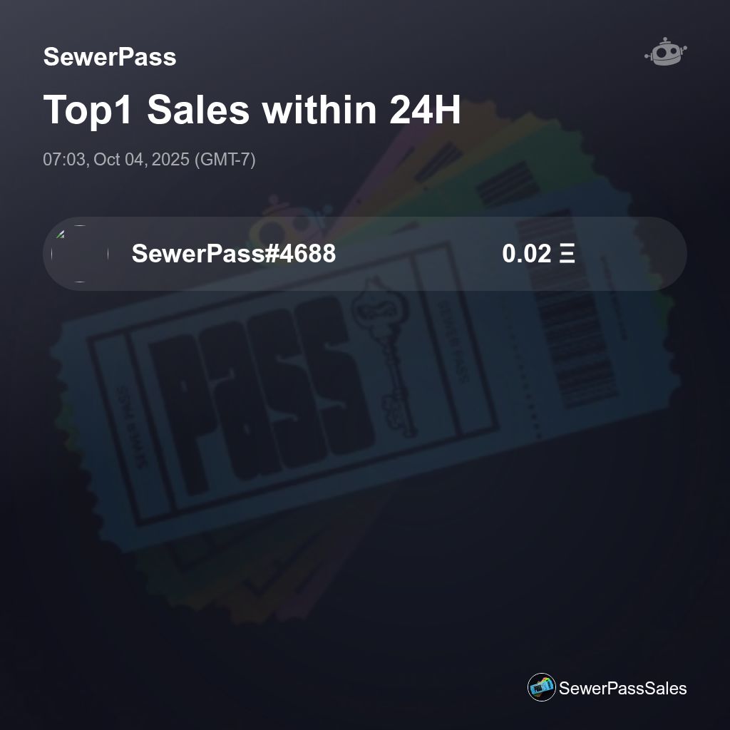 SewerPass Top1 Sales within 24H [ 07:03, Oct 04, 2025 (GMT-7) ] #SewerPass
