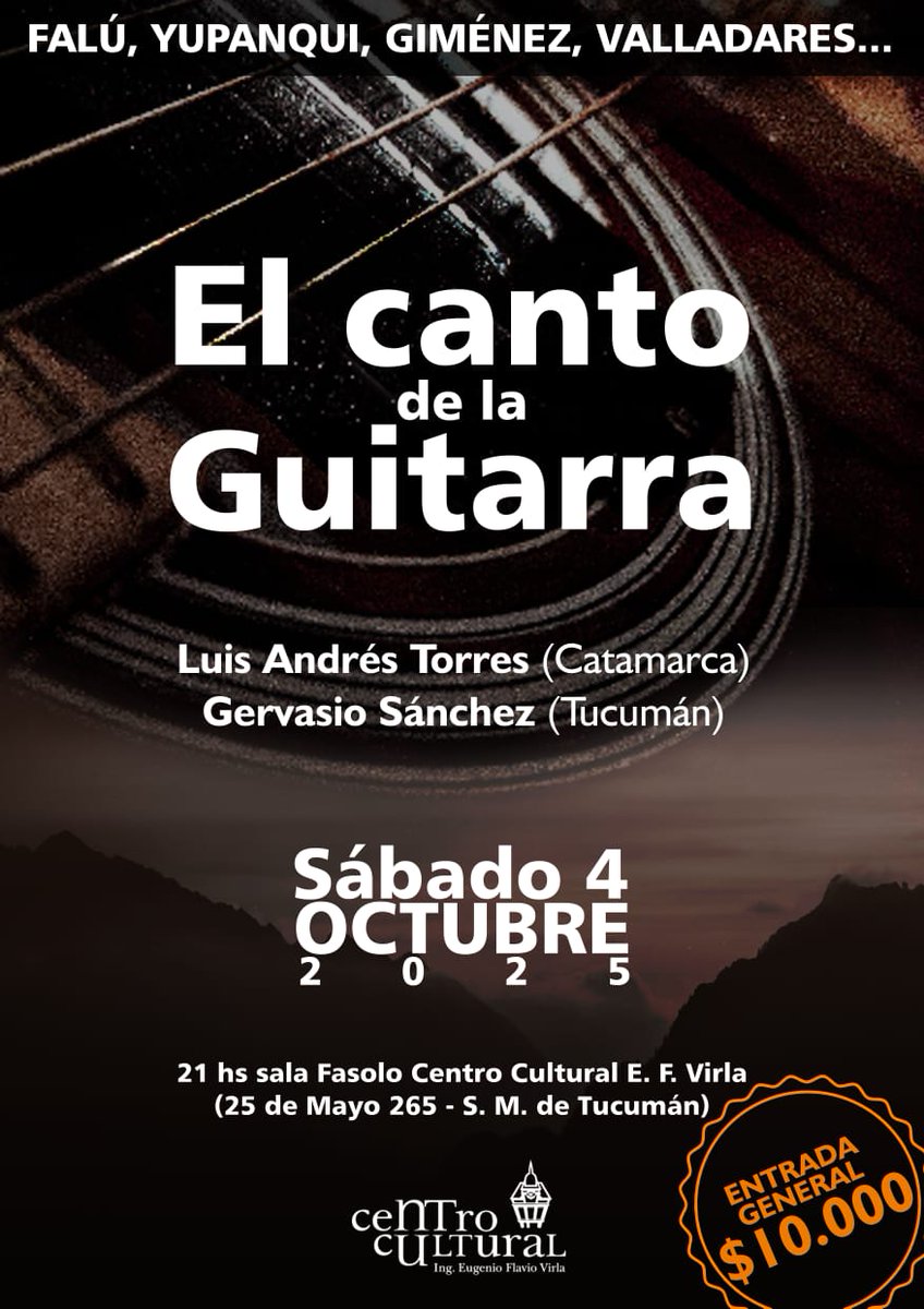 El canto de la Guitarra. 
Luis Andrés Torres (Catamarca) y Gervasio Sánchez (Tucumán). Falú, Yupanqui, Giménez y Valladares. 
 Hoy /  21 h . Sala Fasolo. CC Virla.  Entrada gral. $ 10.000
Elvirla.entradanet.com