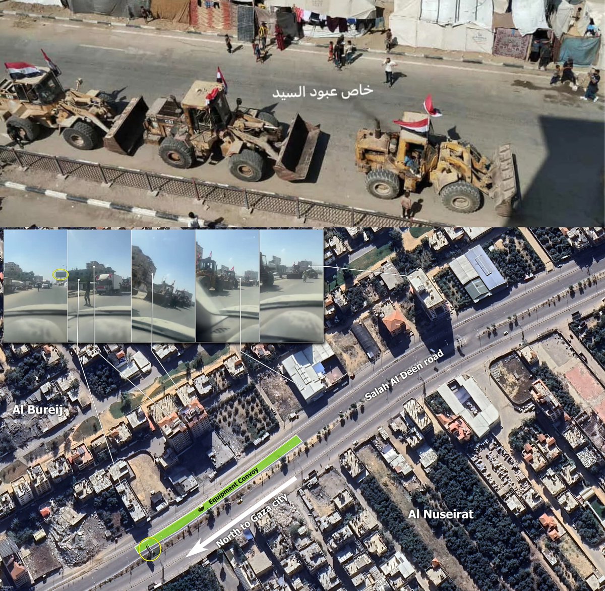 Geolocation #319: Equipment Convoy Waving Egyptian Flags Spotted at Salah Al Deen road
قافلة معدات ترفع العلم المصري على شارع صلاح الدين جنوب وادي غزة

A convoy of trucks and front loaders raising the Egyptian flag was spotted facing North at Salah Al Deen road, south of Gaza