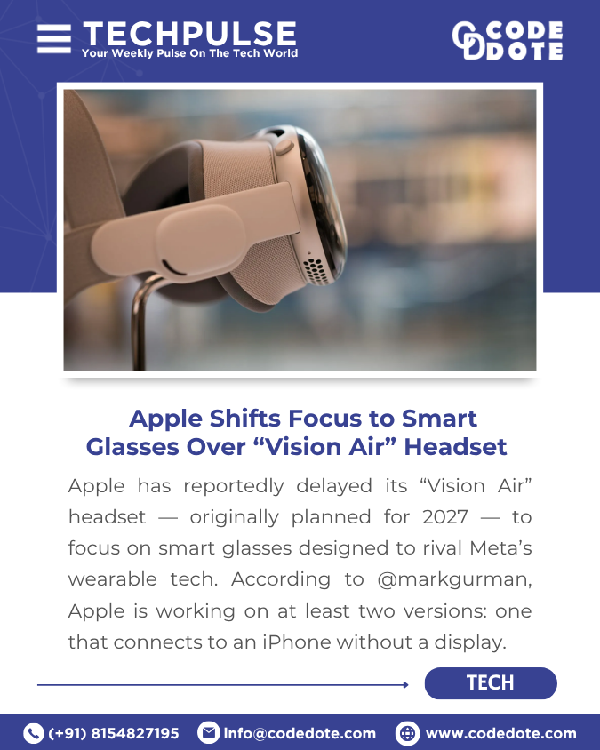 CodeDote's tweet photo. @Apple has shifted focus to smart glasses delaying its “vision air” headset to take on meta two versions are in development — one iphone-connected &amp; one with a built-in display will apple redefine the ar experience? 

#apple #META #technews #Innovation #codedotetechnologies https://t.co/2qyACZk3lk