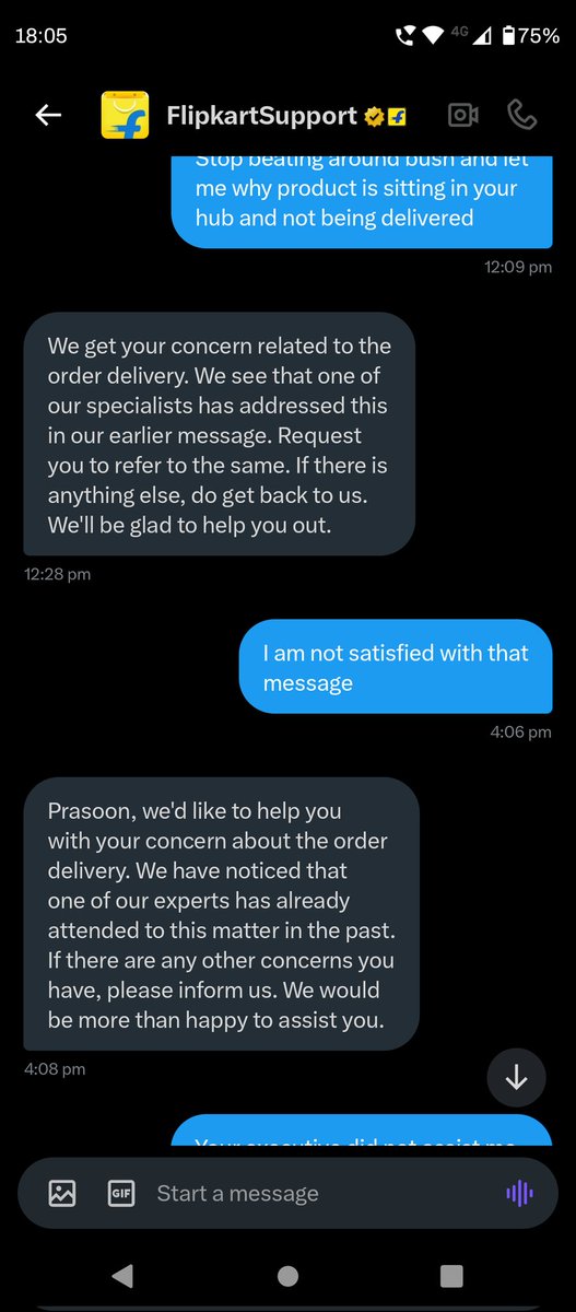 Prasoon's tweet photo. @flipkartsupport
Now after asking me to message. This is what I am getting for every message with no one even reading what I want. Support is for name sake only. Still a day has passed and no delivery yet. #cheatkart https://t.co/7umBMB1hL5