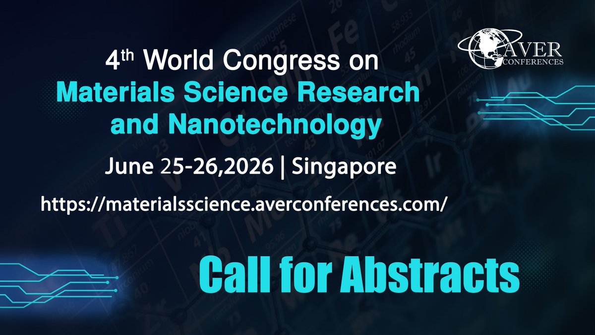 The 4th World Congress on Materials Science Research &amp; #Nanotechnology, is scheduled for #June_25_26_2026, in beautiful city, #Singapore

W: materialsscience.averconferences.com

#materialscienceresearch #nanoresearch #nonomaterials #materialscienceengineering #nonophysics #advancedmaterials