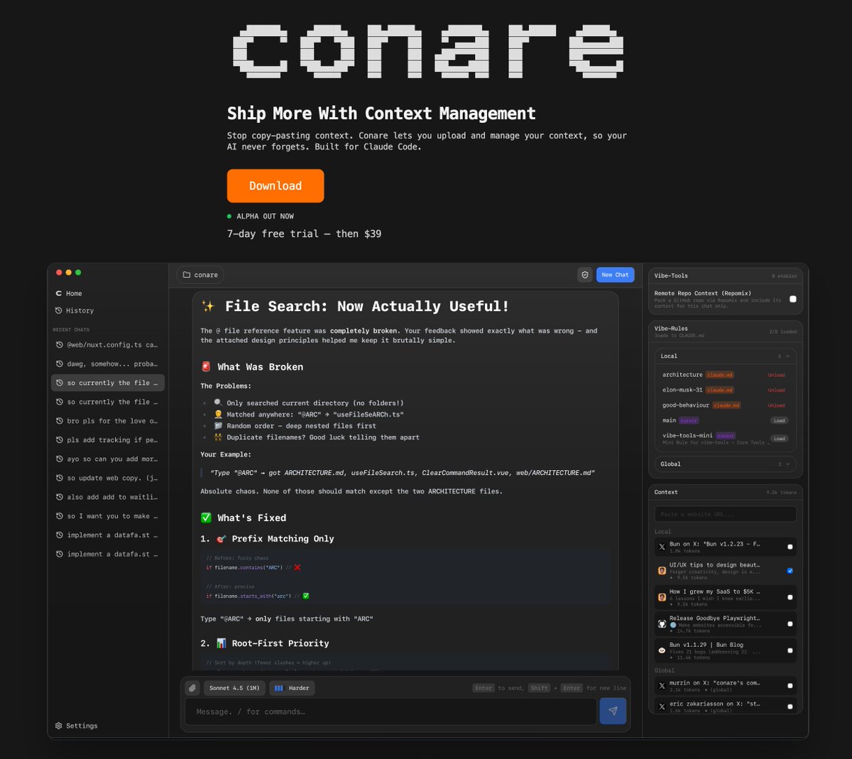 For months I've been frustrated with LLMs ability to get stuff done.

But they're weren't always at fault - most of the time they just lack context.

However no AI IDE currently give you ability to manage context.

This changes TODAY.

Download for free at conare.ai