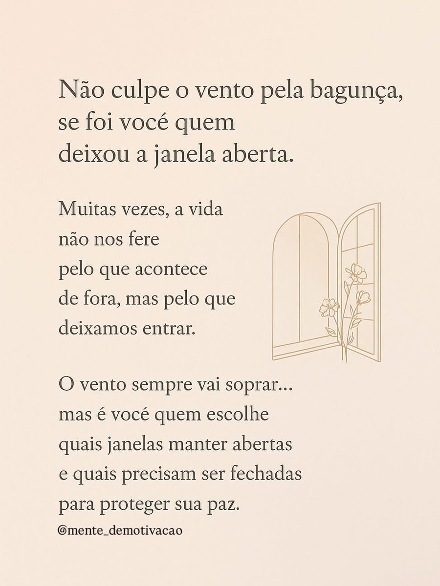JulioDuarte1958's tweet image. Às vezes, não é o vento que bagunça a nossa vida, mas as janelas que deixamos abertas sem perceber.
Cuidar do que deixamos entrar é proteger a nossa paz. 

#fé #reflexão #mentemotivada #forçainterior