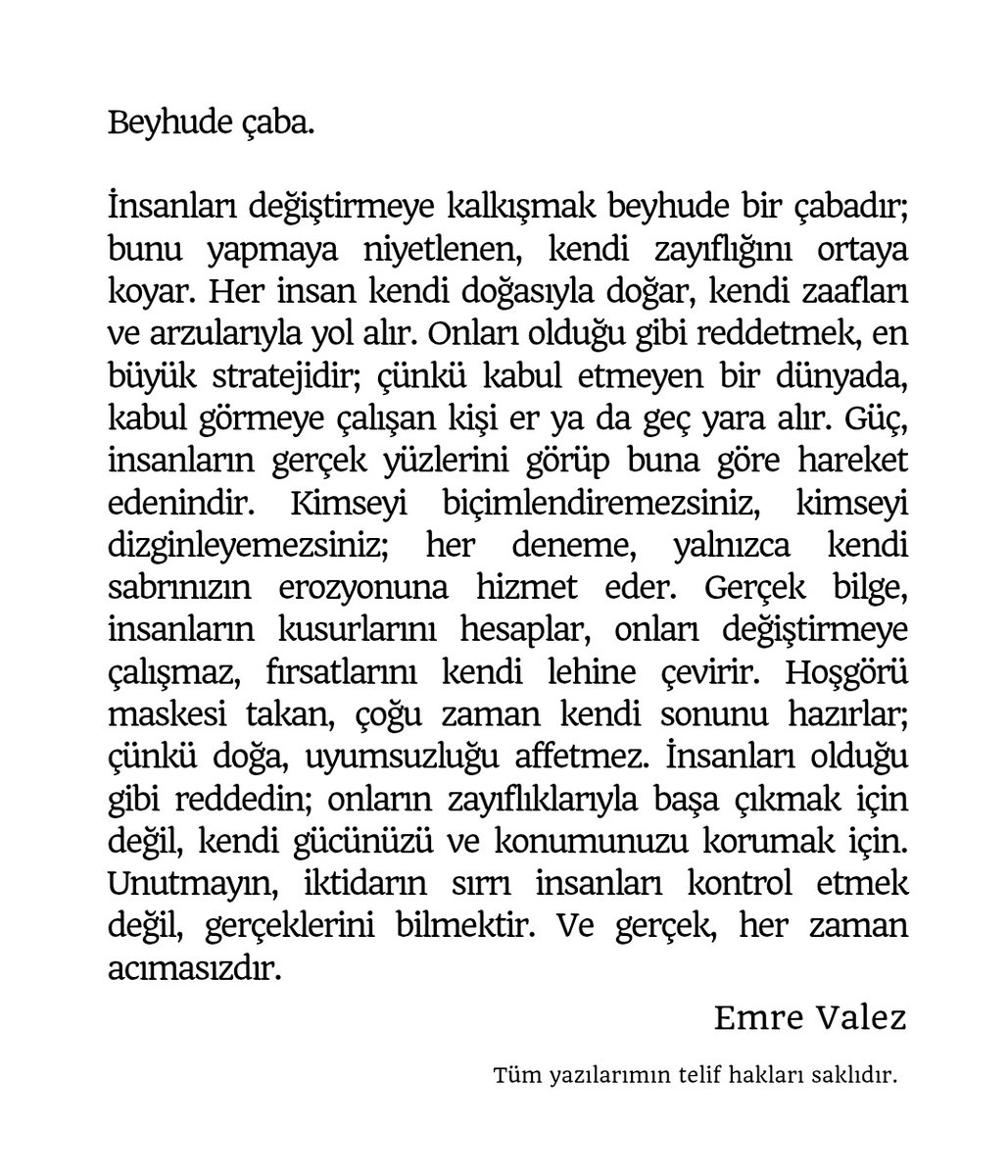 İnsanları değiştirmeye kalkışmak beyhude bir çabadır.