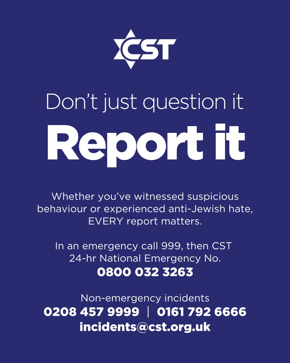 CST_UK's tweet image. Every report helps us protect our community.
In an emergency call 999, then CST’s 24-hr National Emergency No. 0800 032 3263
For non-emergency incidents, call 020 8457 9999 | 0161 792 6666 email incidents@cst.org.uk