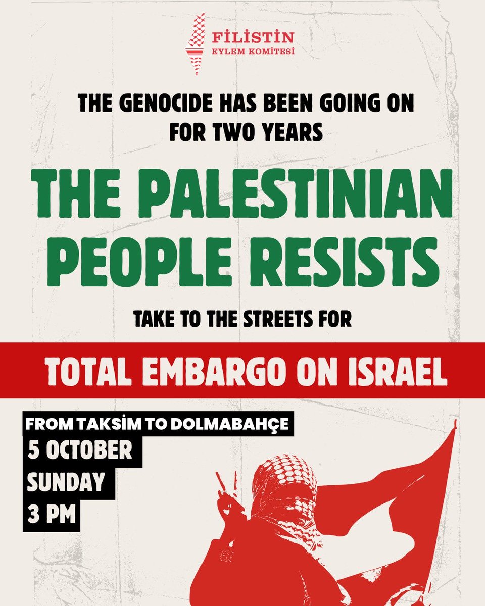 📣  Herkesi sokağa çağırıyoruz!

Filistin’de soykırım saldırısı ikinci yılını tamamlarken #İsraileTamAmbargo talebimizle Taksim’deyiz.

🇵🇸 5 Ekim, 15.00
📍 Taksim AKM önü

#ZaferFilistininOlacak
#5Ekim25 
#FilistinİçinSokağa 🇵🇸