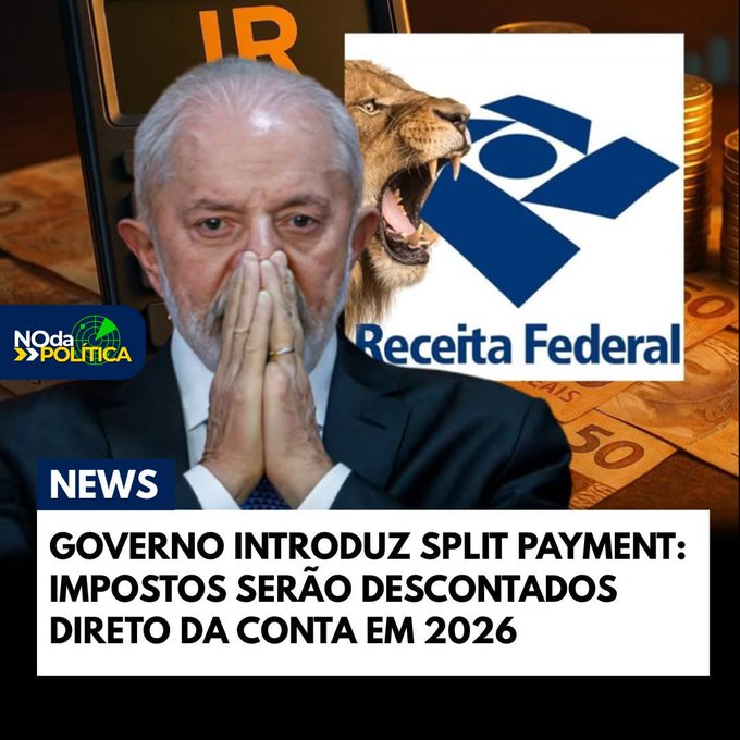 An older man with gray hair and a beard, wearing a suit and tie, with hands clasped near his face. A lion\'s head logo and the text "Receita Federal" are visible. Coins and a scoreboard with "IR" are in the background. The text overlay reads "NEWS GOVERNO INTRODUZ SPLIT PAYMENT: CUSTOS SERÃO DESCONTADOS DIRETO DA CONTA EM 2026" with a "Noda Politica" watermark.