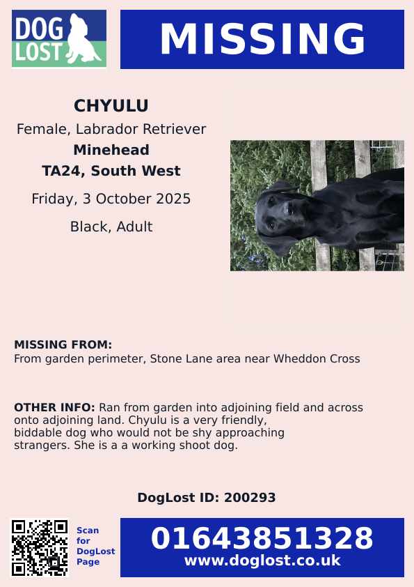 MissingPetsGB's tweet image. 🐕 CHYULU was lost in Stone Lodge #Minehead #Somerset #TA24 near Wheddon Cross 

Very friendly, biddable black Labrador missing since 10am Friday 3rd October. Ran out of garden onto adjoining farmland, normally returns to call but hasn't returned.