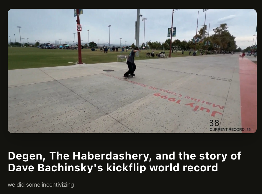 had a lot of fun writing this one

<a href="/degentokenbase/">Degen 🎩</a>, The Haberdashery, and the story of <a href="/davebachinsky/">Dave Bachinsky</a>'s kickflip world record