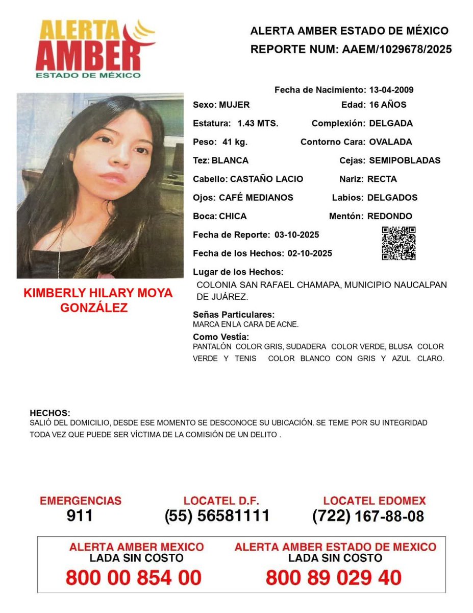 Por favor pueden difundir... Ella es Kimberly Hilary Moya González

16 años es menor de edad
Fue a sacar copias para su tarea y aún no ha regresado...llegó a lugar pero no regreso a casa su trayecto es del Gym Domus de los Aceites al Pirul ...
Ayúdenos. 
#Naucalpan