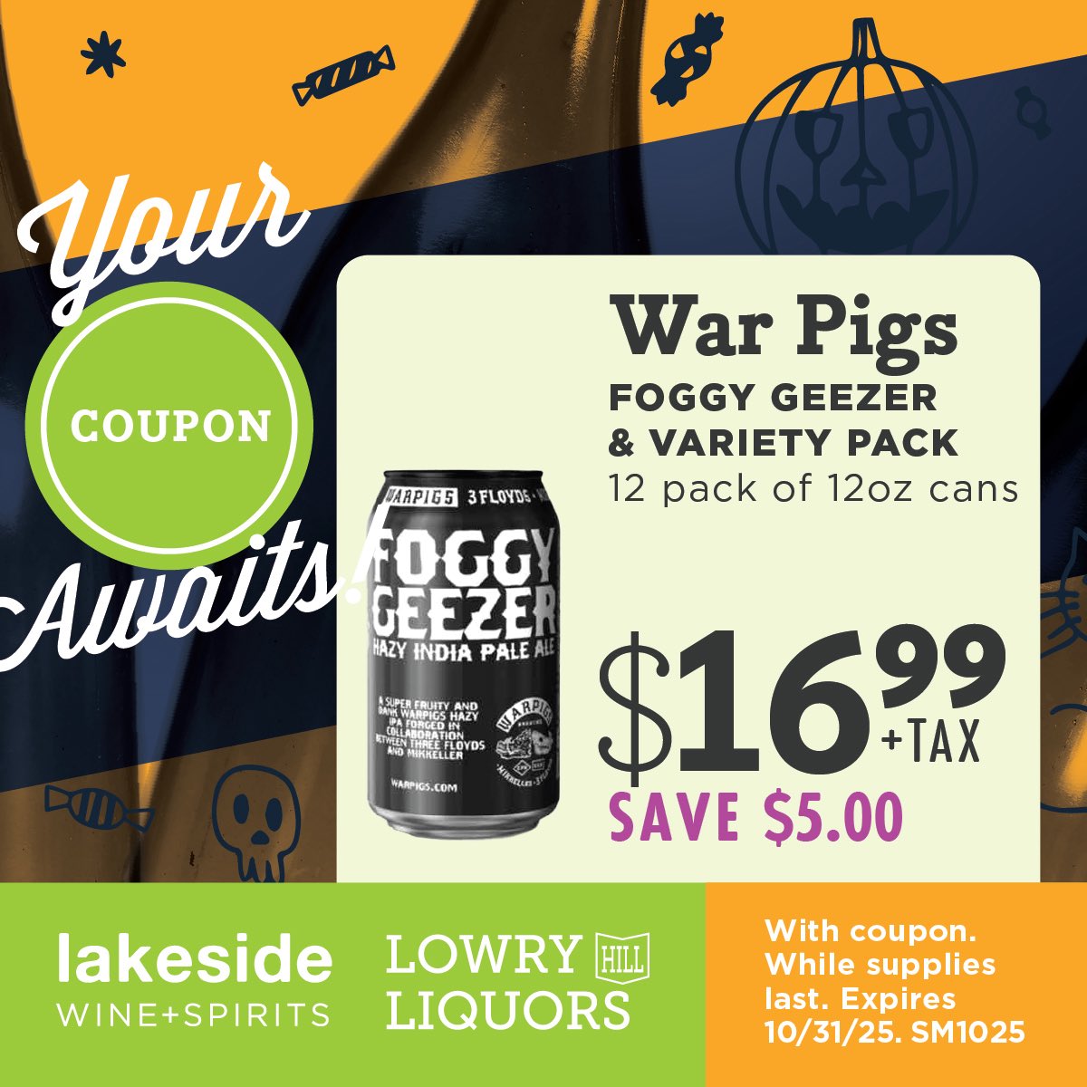 Happy October! Save $5.00 on War Pigs Foggy Geezer &amp; Variety 12 packs of 12oz cans with this virtual coupon!
This coupon redeemable in store only. Valid State ID required. Must be 21+ Coupon valid until 10/31/25

#warpigs #foggygeezer #variety #ipa #craftbeer #October #cheers