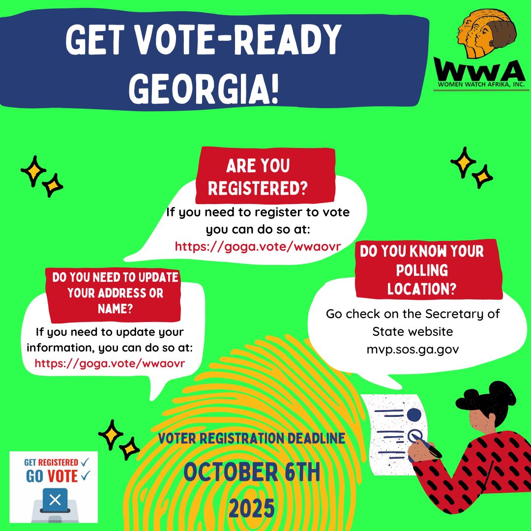 Voter Registration Deadline for the November 2025 Election is October 6th!  Are you registered? 

Georgia: Time to #GetVoteReady! Do you need to Update Your Address? Do you have a New Name or New Last Name?

To register or update your information go to goga.vote/wwaovr